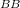 Subscript upper B upper B