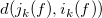d left parenthesis j Subscript k Baseline left parenthesis f right parenthesis comma i Subscript k Baseline left parenthesis f right parenthesis right parenthesis