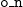 monospace o monospace bar monospace n