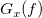 upper G Subscript x Baseline left parenthesis f right parenthesis