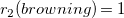 r 2 left parenthesis b r o w n i n g right parenthesis equals 1