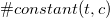 number sign c o n s t a n t left parenthesis t comma c right parenthesis