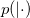 p left parenthesis vertical bar dot right parenthesis