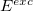 upper E Superscript e x c