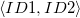 left angle bracket upper I upper D Baseline 1 comma upper I upper D Baseline 2 right angle bracket