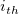 i Subscript t h