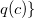 q left parenthesis c right parenthesis right brace