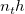n Subscript t Baseline h