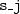 monospace s monospace bar monospace j