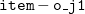 monospace i monospace t monospace e monospace m minus monospace o monospace bar monospace j Baseline monospace 1