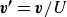bold italic v bold prime equals bold italic v divided by upper U