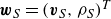 bold italic w Subscript upper S Baseline equals left parenthesis bold italic v Subscript upper S Baseline comma rho Subscript upper S Baseline right parenthesis Superscript upper T