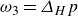 omega 3 equals upper Delta Subscript upper H Baseline p