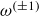 omega Superscript left parenthesis plus or minus 1 right parenthesis