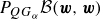 upper P Subscript upper Q upper G Sub Subscript alpha Baseline script upper B left parenthesis bold italic w comma bold italic w right parenthesis