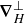 bold nabla Subscript upper H Superscript up tack Baseline