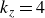 k Subscript z Baseline equals 4