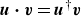 bold italic u bold dot bold italic v equals bold italic u Superscript dagger Baseline bold italic v