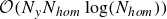 script upper O left parenthesis upper N Subscript y Baseline upper N Subscript h o m Baseline log left parenthesis upper N Subscript h o m Baseline right parenthesis right parenthesis