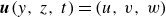 bold italic u left parenthesis y comma z comma t right parenthesis equals left parenthesis u comma v comma w right parenthesis