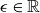 epsilon element of double struck upper R