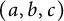left parenthesis a comma b comma c right parenthesis
