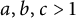 a comma b comma c greater than 1