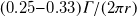 left parenthesis 0.25 minus 0.33 right parenthesis upper Gamma divided by left parenthesis 2 pi r right parenthesis