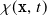 chi left parenthesis bold x comma t right parenthesis