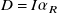 upper D equals upper I alpha Subscript upper R