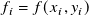 f Subscript i Baseline equals f left parenthesis x Subscript i Baseline comma y Subscript i Baseline right parenthesis
