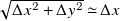 StartRoot normal upper Delta x squared plus normal upper Delta y squared EndRoot asymptotically equals normal upper Delta x
