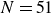 upper N equals 51