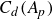 upper C Subscript d Baseline left parenthesis upper A Subscript p Baseline right parenthesis