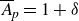 upper A overbar Subscript p Baseline equals 1 plus delta