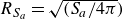 upper R Subscript upper S Sub Subscript a Subscript Baseline equals StartRoot left parenthesis upper S Subscript a Baseline divided by 4 pi EndRoot right parenthesis