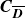 upper C Subscript upper D overbar