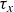 tau Subscript x