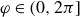 phi element of left parenthesis 0 comma 2 pi right bracket