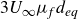 3 upper U Subscript normal infinity Baseline mu Subscript f Baseline d Subscript italic eq