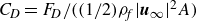 upper C Subscript upper D Baseline equals upper F Subscript upper D Baseline divided by left parenthesis left parenthesis 1 divided by 2 right parenthesis rho Subscript f Baseline StartAbsoluteValue bold italic u Subscript normal infinity Baseline EndAbsoluteValue squared upper A right parenthesis