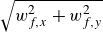 StartRoot w Subscript f comma x Superscript 2 Baseline plus w Subscript f comma y Superscript 2 Baseline EndRoot