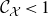 script upper C Subscript script upper X Baseline less than 1