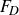 upper F Subscript upper D