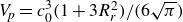 upper V Subscript p Baseline equals c 0 cubed left parenthesis 1 plus 3 upper R Subscript r Superscript 2 Baseline right parenthesis divided by left parenthesis 6 StartRoot pi EndRoot right parenthesis
