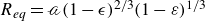 upper R Subscript italic eq Baseline equals script a left parenthesis 1 minus epsilon right parenthesis Superscript 2 divided by 3 Baseline left parenthesis 1 minus epsilon right parenthesis Superscript 1 divided by 3