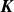 bold italic upper K