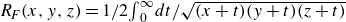 upper R Subscript upper F Baseline left parenthesis x comma y comma z right parenthesis equals 1 divided by 2 integral Subscript 0 Superscript normal infinity Baseline normal d t divided by StartRoot left parenthesis x plus t right parenthesis left parenthesis y plus t right parenthesis left parenthesis z plus t right parenthesis EndRoot