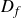 upper D Subscript f