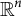 double struck upper R Superscript n